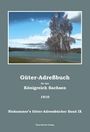 Hans Wehner: Güter-Adreßbuch für das Königreich Sachsen 1910; Agricultural Estates Address Book for the Kingdom of Saxony 1910, Buch