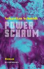 Sebastian Schmidt: Powerschaum, Buch