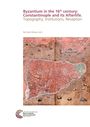 Buchtitel: "Byzantium in the 16th century: Constantinople and its Afterlife." Illustration einer historischen Stadtkarte.