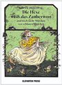 "Die Hexe weiß das Zauberwort und noch mehr Märchen von schlauen Mädchen. Illustration mit Hexe, Raben und kleinen Figuren."