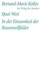 Bernard-Marie Koltes: Quai West. In der Einsamkeit der Baumwollfelder, Buch