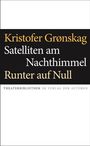 Grønskag Kristofer: Satelliten am Nachthimmel / Runter auf Null, Buch