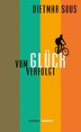 „Dietmar Sous, vom Glück verfolgt, Erzählungen, Transit“. Silhouette eines Radfahrers vor farbigen Streifen.