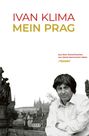 "IVAN KLIMA MEIN PRAG" in rot und gold. Unten: Übersetzt von Maria Hammerich-Maier. Graues Foto von Prag und einem Mann.