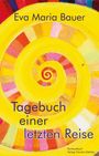 Eva-Maria Bauer: Tagebuch einer letzten Reise, Buch