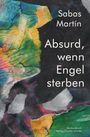 Sabas Martín: Absurd, wenn Engel sterben, Buch