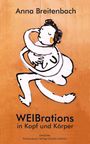Anna Breitenbach: WEIBrations in Kopf und Körper, Buch