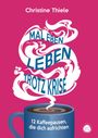 Christine Thiele: Mal eben leben - trotz Krise, Buch