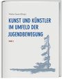 : Kunst und Künstler im Umfeld der Jugendbewegung Band 2, Buch