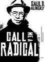 Saul D. Alinsky: Call Me a Radical, Buch