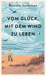 Renske Jonkman: Vom Glück, mit dem Wind zu leben, Buch