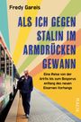 Fredy Gareis: Als ich gegen Stalin im Armdrücken gewann, Buch