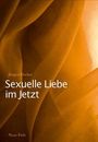 Jürgen Fischer: Sexuelle Liebe im Jetzt, Buch