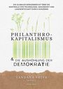 : Philanthrokapitalismus und die Aushöhlung der Demokratie, Buch