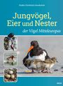 Wolfgang Fiedler: Jungvögel, Eier und Nester der Vögel Mitteleuropas, Buch