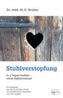 Max Otto Bruker: Stuhlverstopfung in 3 Tagen heilbar, ohne Abführmittel, Buch