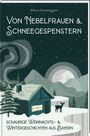 Alfons Schweiggert: Von Nebelfrauen und Schneegespenstern, Buch