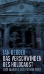 Jan Gerber: Das Verschwinden des Holocaust, Buch