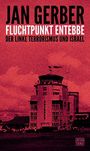 Jab Gerber: Fluchtpunkt Entebbe, Buch