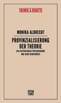 Oben: "THEORIE & DEBATTE". Mitte: "MONIKA ALBRECHT, PROVINZIALISIERUNG DER THEORIE". Verlag unten: "EDITION TIAMAT". Beige Hintergrund.