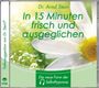 Arnd Stein: in 15 Minuten frisch und ausgeglichen, CD