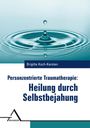 Brigitte Koch-Kersten: Personzentrierte Traumatherapie, Buch