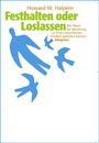 Howard M. Halpern: Festhalten oder Loslassen, Buch