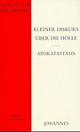 Hans Urs von Balthasar: Kleiner Diskurs über die Hölle Apokatastasis, Buch