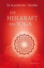 Sri Aurobindo: Die Heilkraft des Yoga, Buch