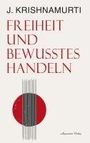 Jiddu Krishnamurti: Freiheit und bewusstes Handeln, Buch