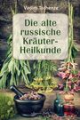 Vadim Tschenze: Die alte russische Kräuter-Heilkunde, Buch
