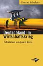 Conrad Schuhler: Deutschland im Wirtschaftskrieg, Buch
