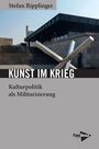 Stefan Ripplinger: Kunst im Krieg, Buch