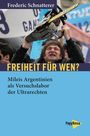 Text: "Frederic Schnatterer, FREIHEIT FÜR WEN?, Mileis Argentinien als Versuchslabor der Ultrarechten." Ein Mann hält eine Motorsäge.
