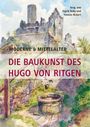 : Moderne & Mittelalter. Die Baukunst des Hugo von Ritgen, Buch
