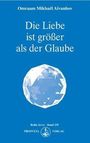 Omraam Mikhael Aivanhov: Die Liebe ist größer als der Glaube, Buch