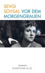 Sevgi Soysal: Vor dem Morgengrauen, Buch