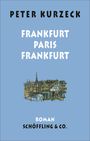 Peter Kurzeck: Frankfurt - Paris - Frankfurt, Buch