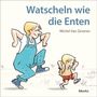 Michel Van Zeveren: Watscheln wie die Enten, Buch
