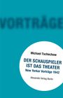 Michael Tschechow: Der Schauspieler ist das Theater, Buch