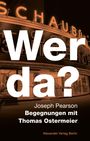 „Wer da?“ in großen Buchstaben, darunter: Joseph Pearson, Begegnungen mit Thomas Ostermeier, Alexander Verlag Berlin. Im Hintergrund: ein Theatergebäude.