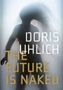 Doris Uhlich: The Future is Naked, Buch