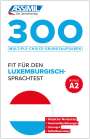 : ASSiMiL 300 Multiple-Choice-Übungsaufgaben - Fit für den Luxemburgisch-Sprachtest - Niveau A2, Buch