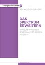 Alexander Graeff: Das Spektrum erweitern, Buch