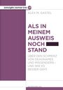 Alex M. Gastel: Als in meinem Ausweis noch ... stand, Buch