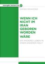 Oberer Text: "in*sight/out*write 21". 
Haupttext: "Wenn ich nicht im Iran geboren worden wäre". 
Links grüne Farbfläche.