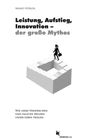 „Leistung, Aufstieg, Innovation – der große Mythos“. Person mit Aktentasche geht auf unmöglichem Treppenkonstrukt.