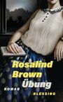 Rosalind Brown: Übung, Buch
