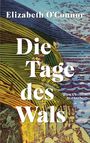 Elizabeth O'Connor: Die Tage des Wals, Buch