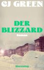Der Titel lautet „Der Blizzard: Roman“. Darunter eine verschneite Straße mit roten Backsteinhäusern. Unten steht "Blessing".